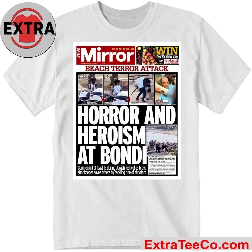 The Daily Mirror, in its December 15, 2025 issue, primarily reports on the terrorist attack at Bondi Beach, Sydney, Australia Shirt