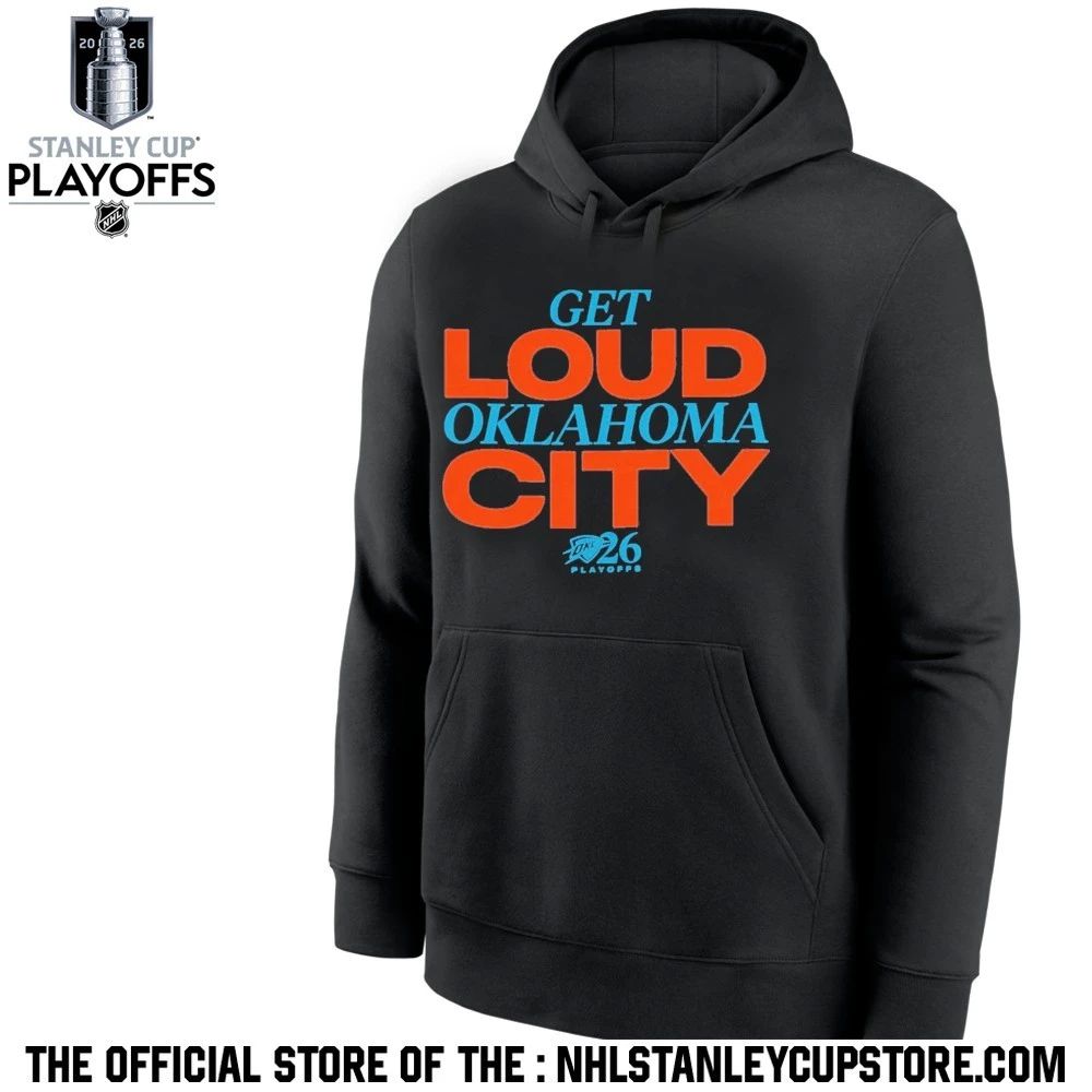 Get Loud Oklahoma City 2026 Playoffs Shirt