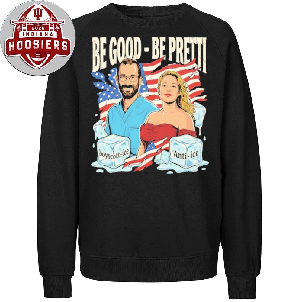 Be Good Be Pretti Rip Justice for Alex Pretti & Renee Nicole Good Anti ICE T-Shirt