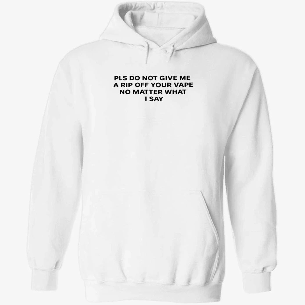 Katy Perry Please Do Not Give Me a Rip Off Your Vape No Matter What I Say Shirt