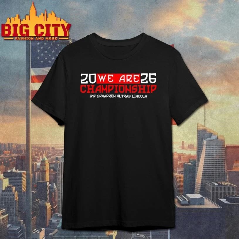 We Are Championship 2026 617 Squadron Ultras Lincoln Shirt