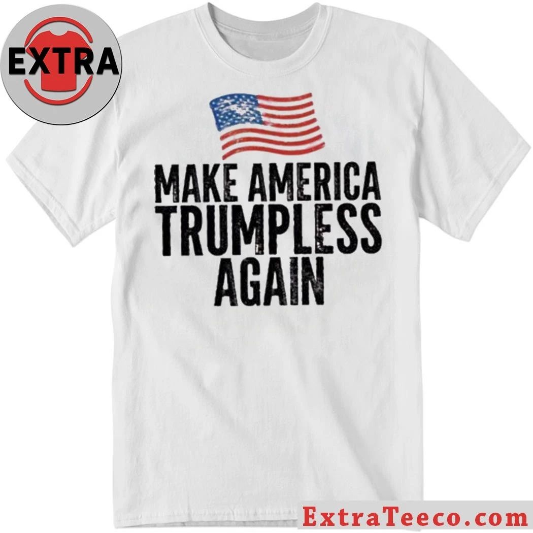 Make America Trumpless Again Shirt