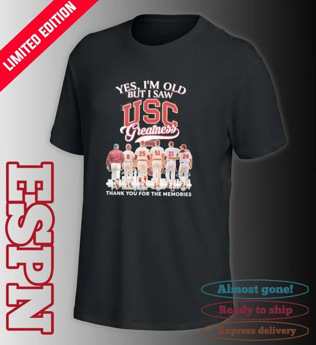 Yes, I’m Old But I Saw USC Trojans Baseball Greatness T-shirt