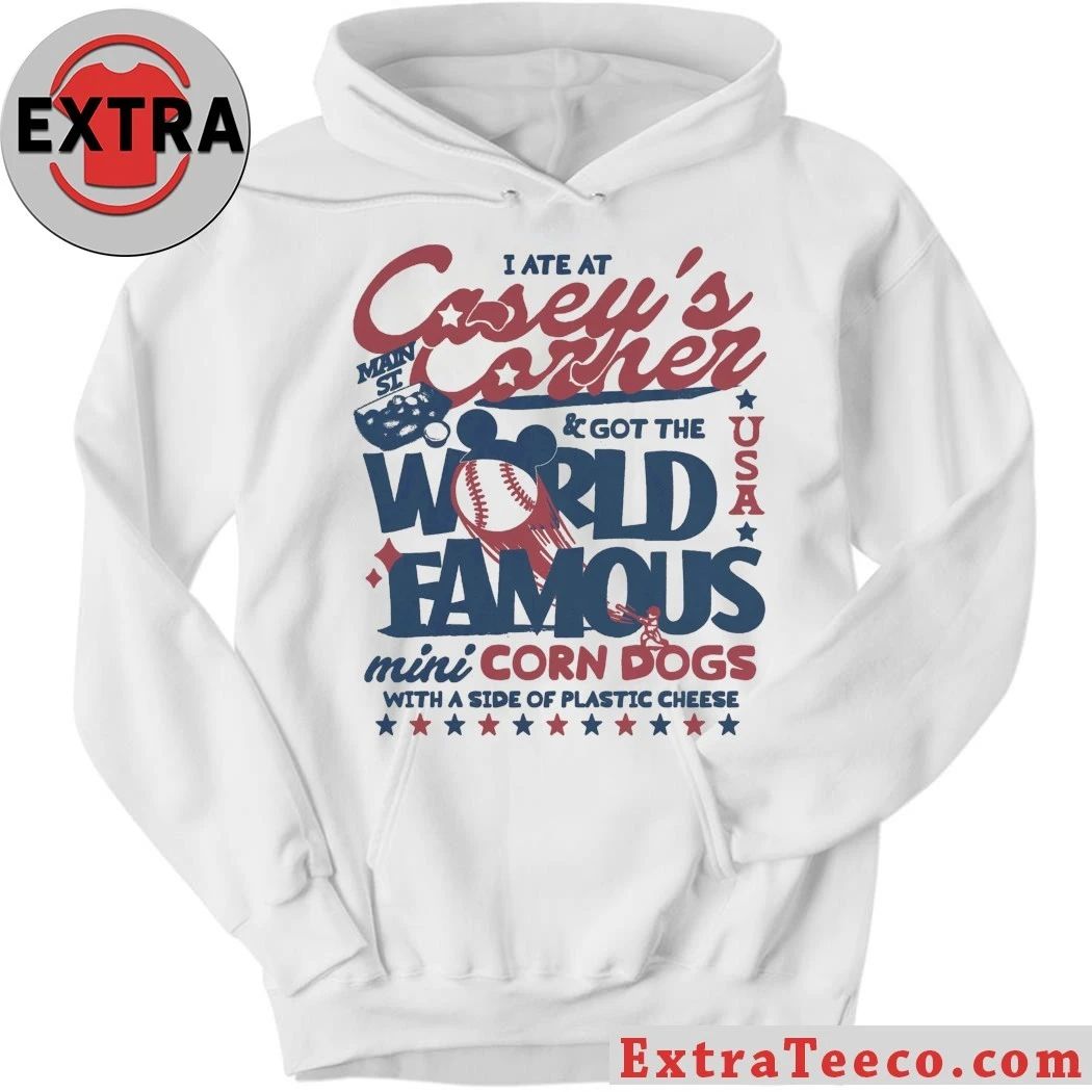 I Ate At Casey’s Got The World Famous Casey’s Shirt