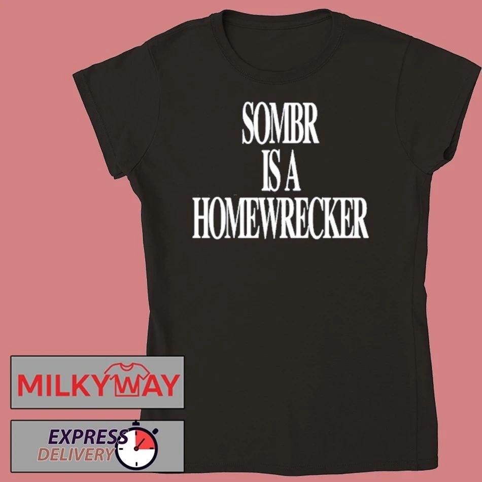 Sombr is a Homewrecker SHIRT