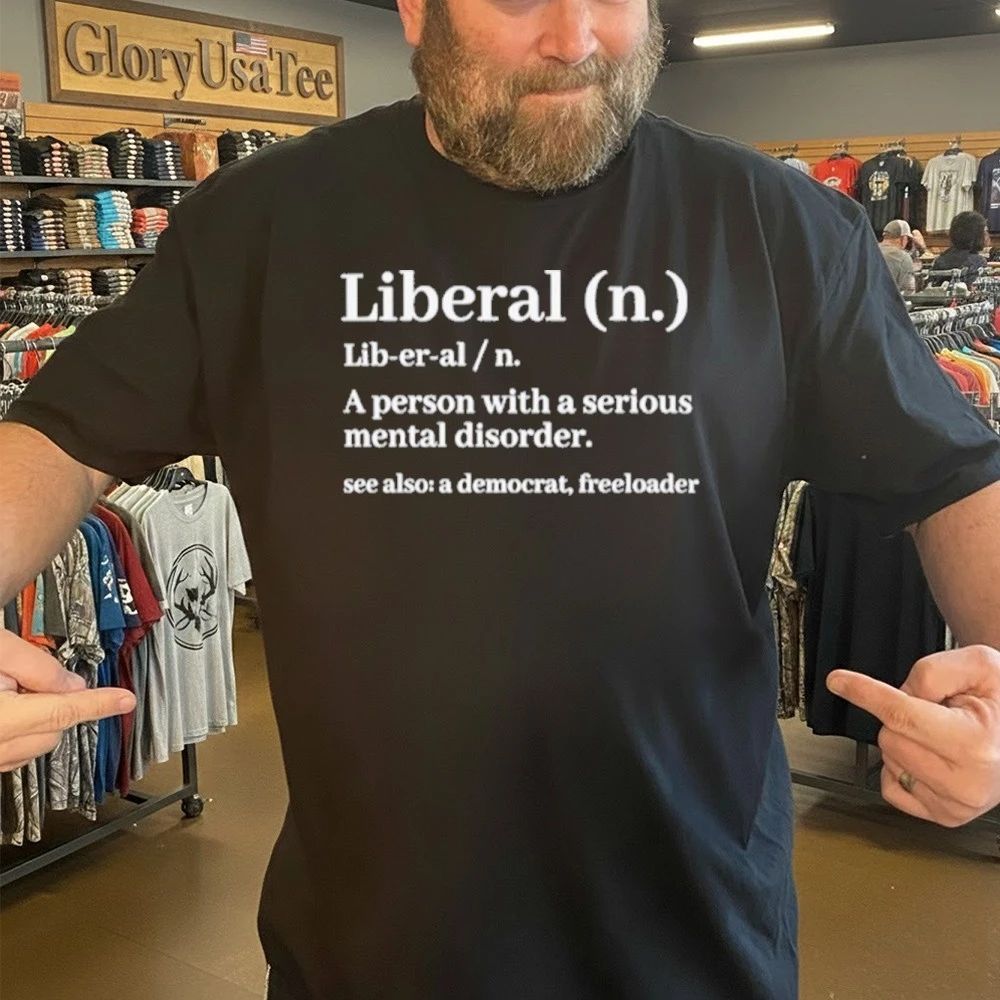 Liberal Definition A Person With Serious Mental Disorder Shirt