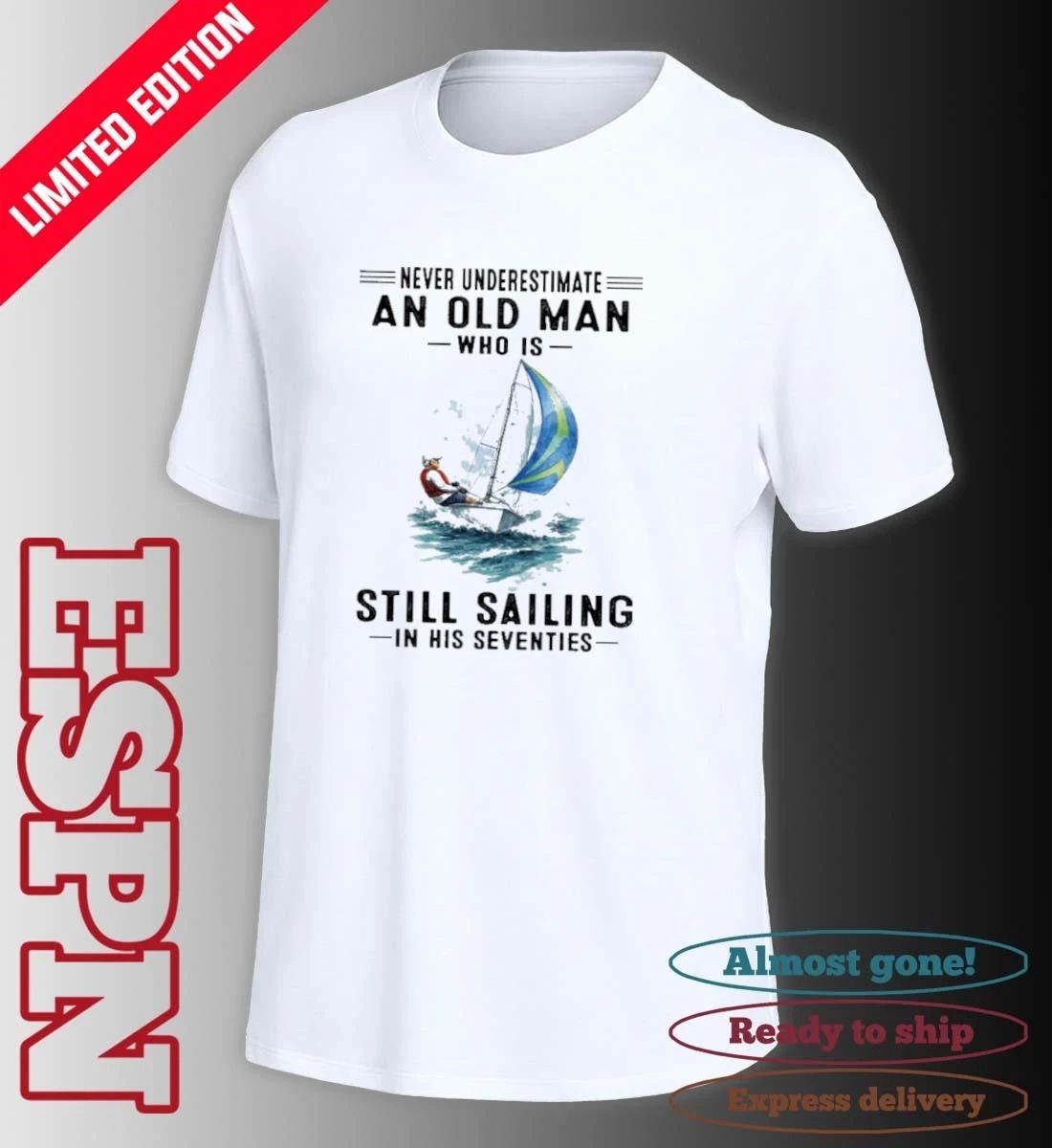 Vintage Never Underestimate An Old Man Who Is Still Sailing In His Seventies T-Shirt