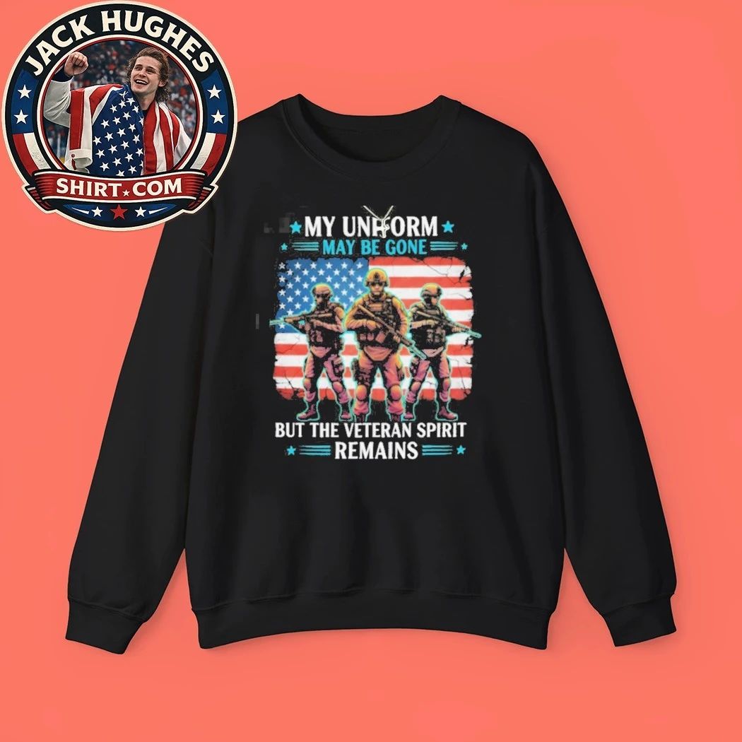 Original My Uniform May Be Gone But The Veteran Spirit Remains Shirt