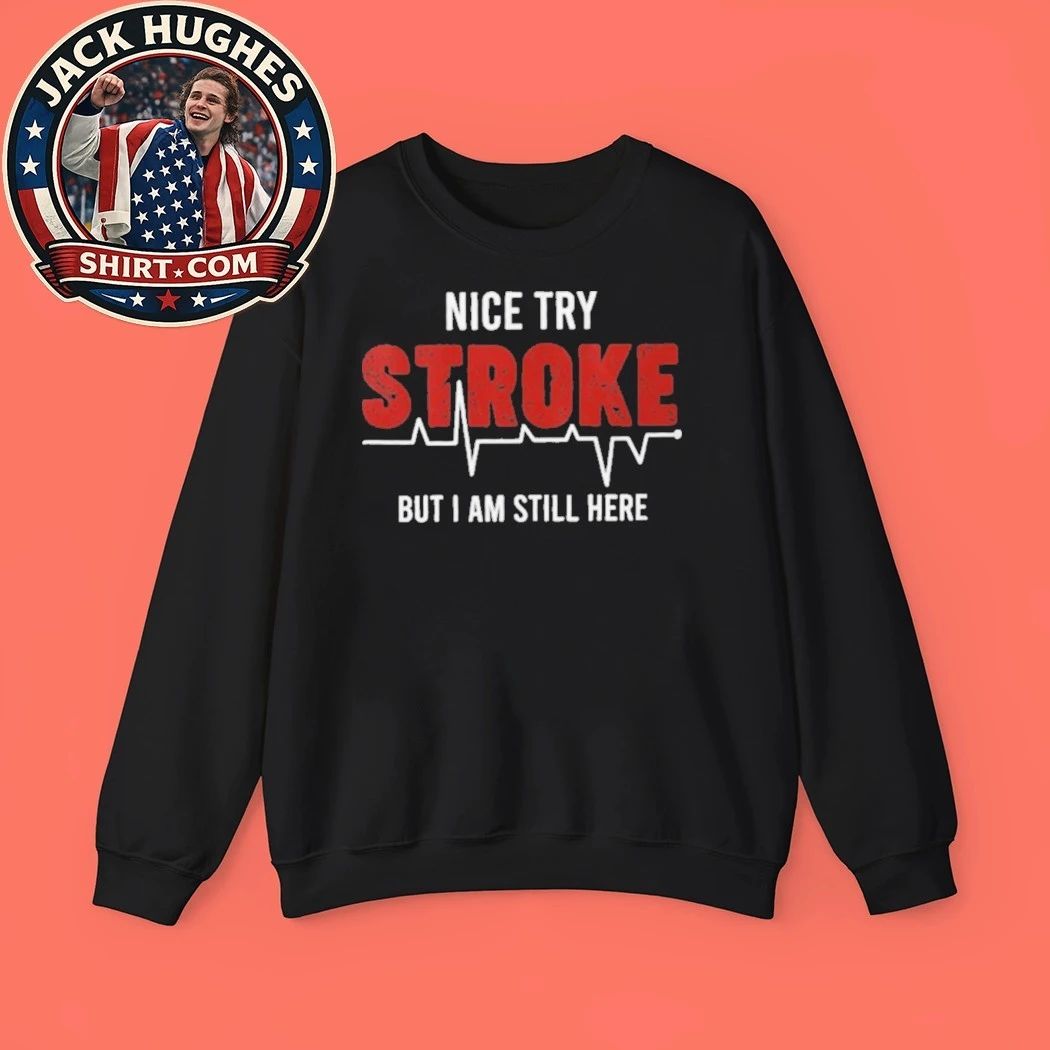 Try Stroke But I Am Still Here Heartbeat Survivor Father Day Gift Shirt