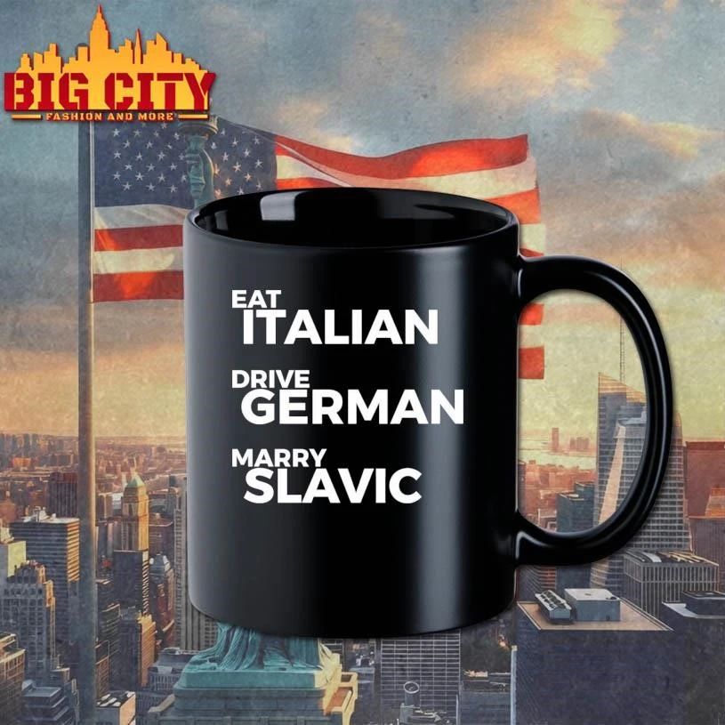 Eat Italian Drive German Marry Slavic Text Shirt