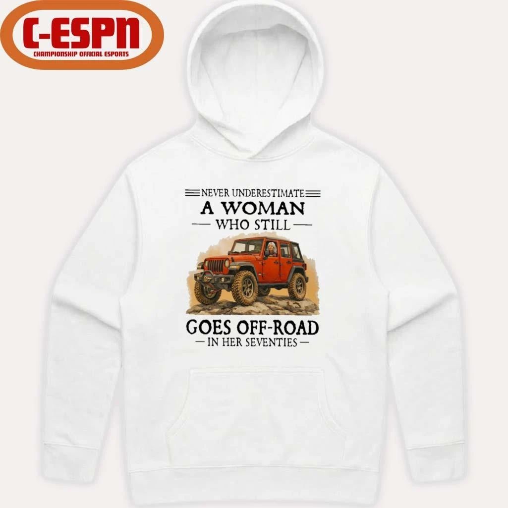 Never Underestimate A Woman Who Still Goes Off-Road In Her Seventies Shirt