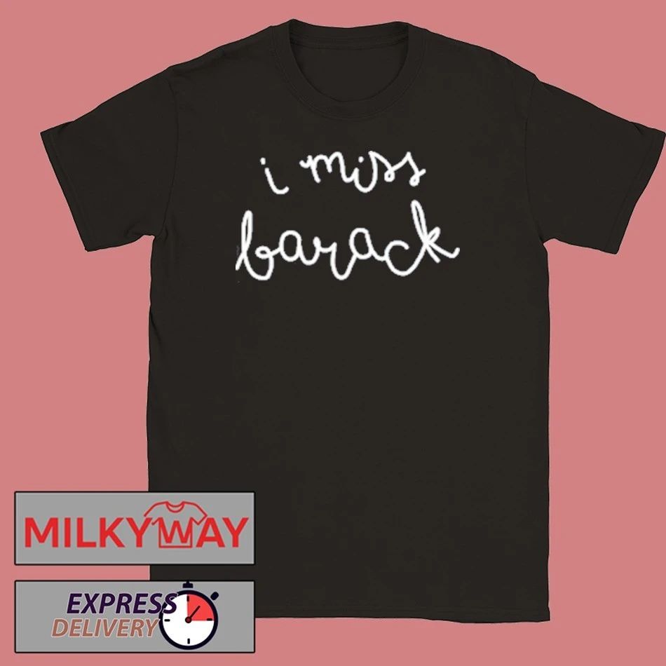 Stillwerise I Miss Barack Shirt