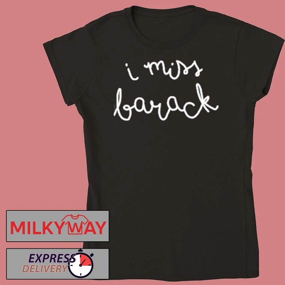 Stillwerise I Miss Barack Shirt
