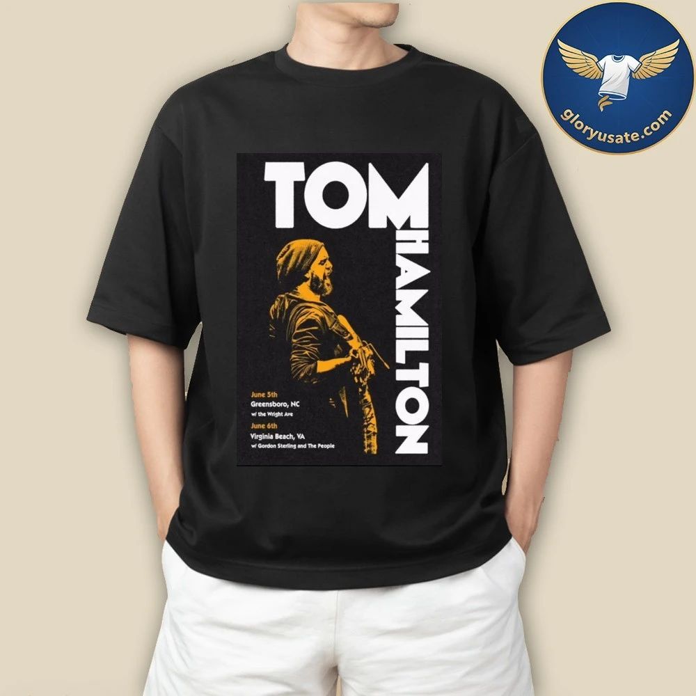 Tom Hamilton Greensboro June 5 2026 & Virginia Beach June 6 2026 Tour Poster Shirt