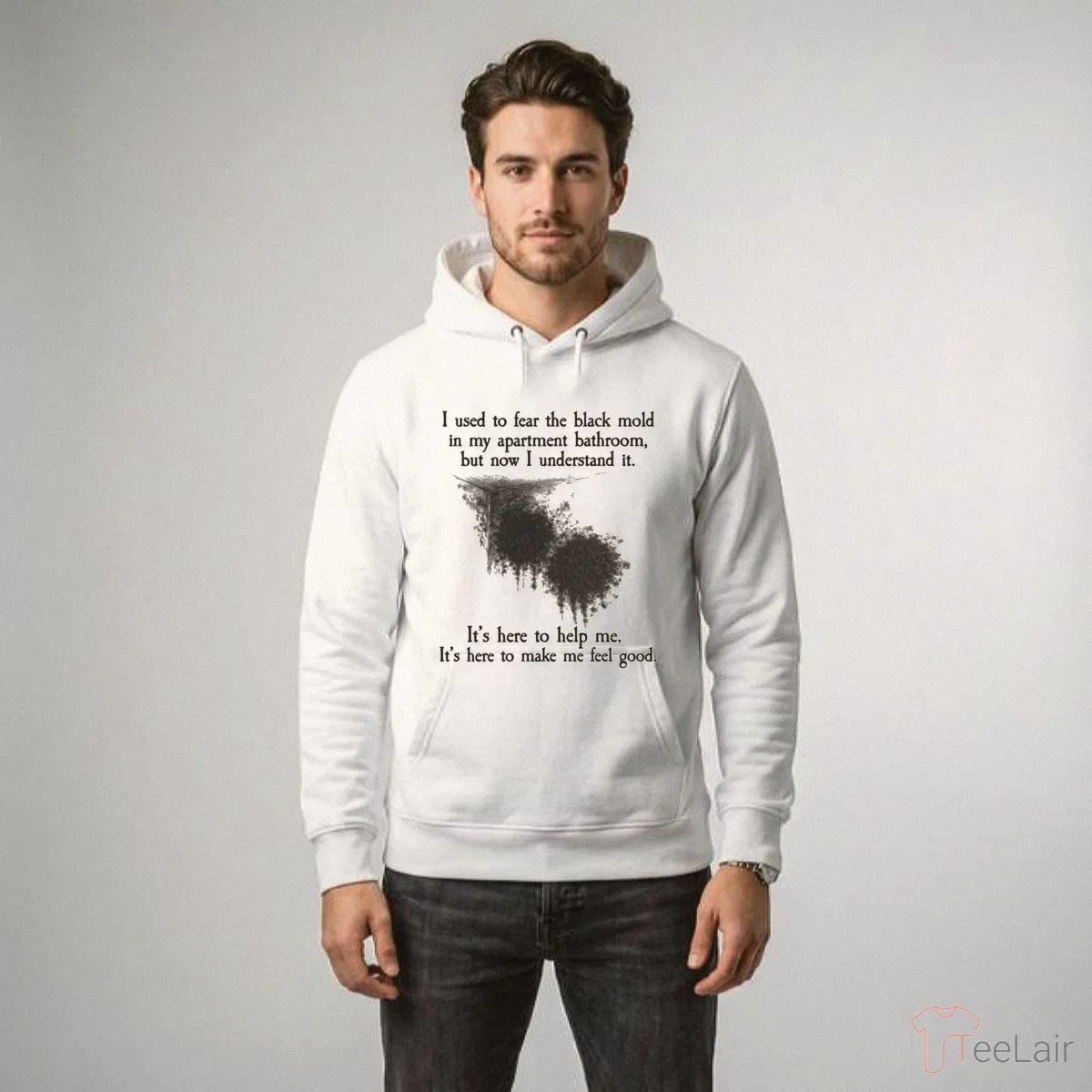 I Used To Fear The Black Mold In My Apartment, But Now I Understand It T-Shirt