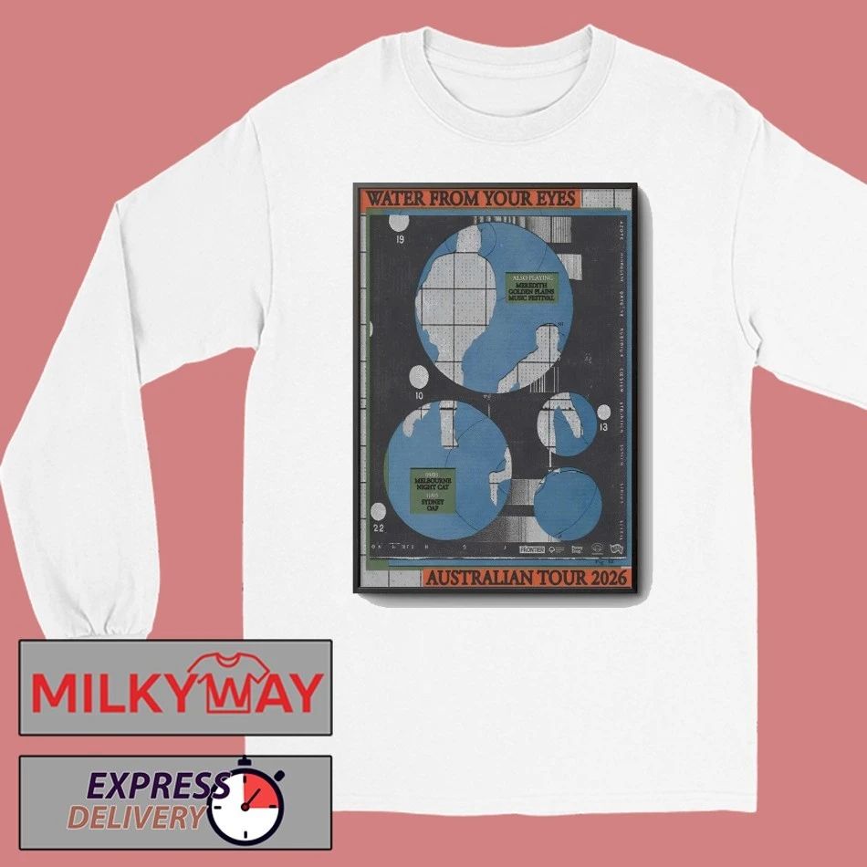 Water From Your Eyes Australia Tour 2026 Poster shirt