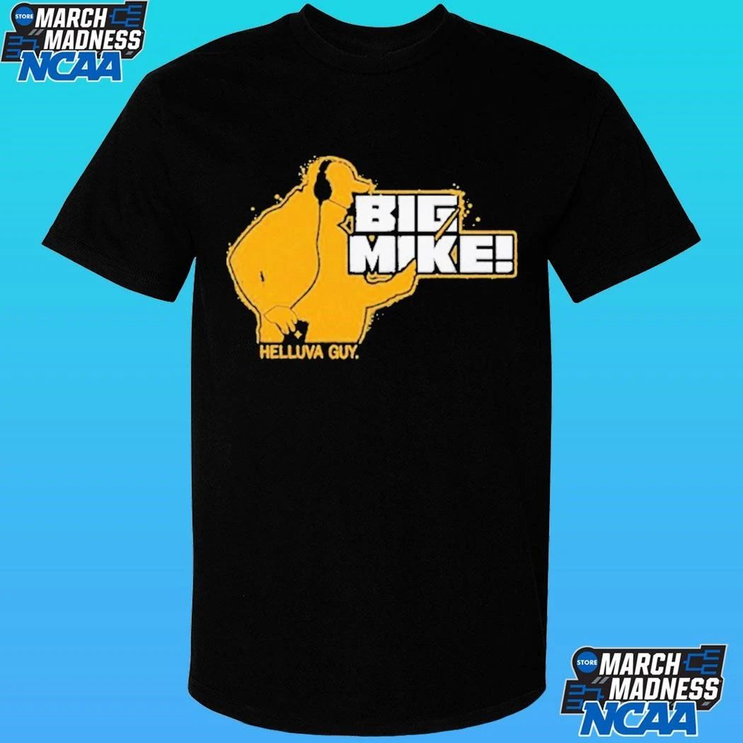 Big Mike Helluva Guy Shirt