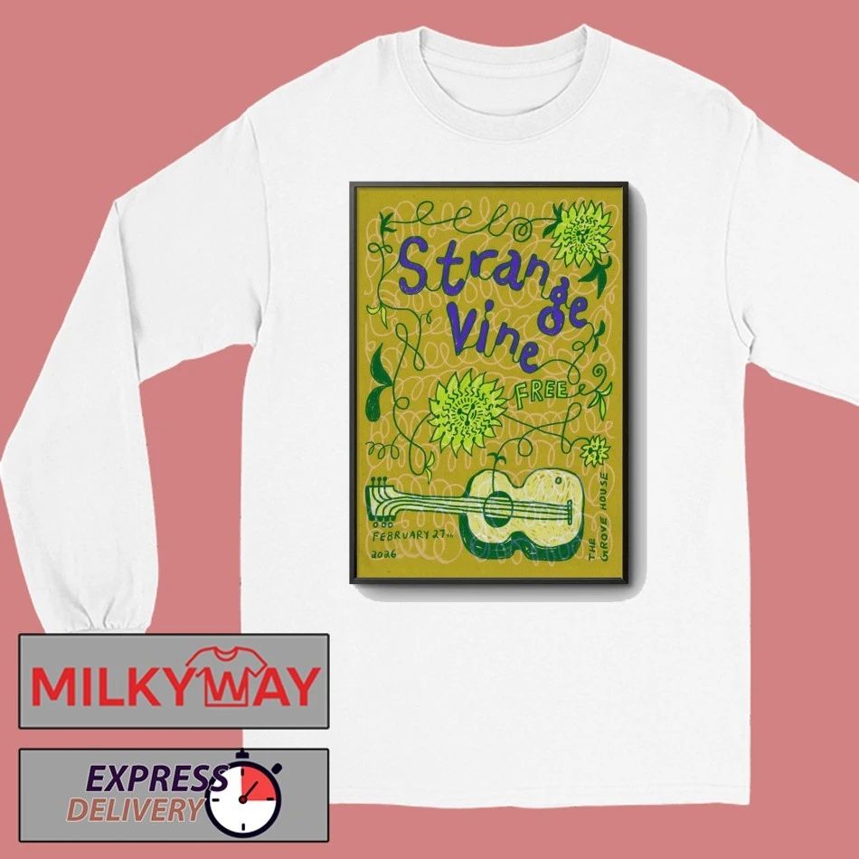 Strange Vine In Mariposa CA On Feb 27 2026 Poster shirt