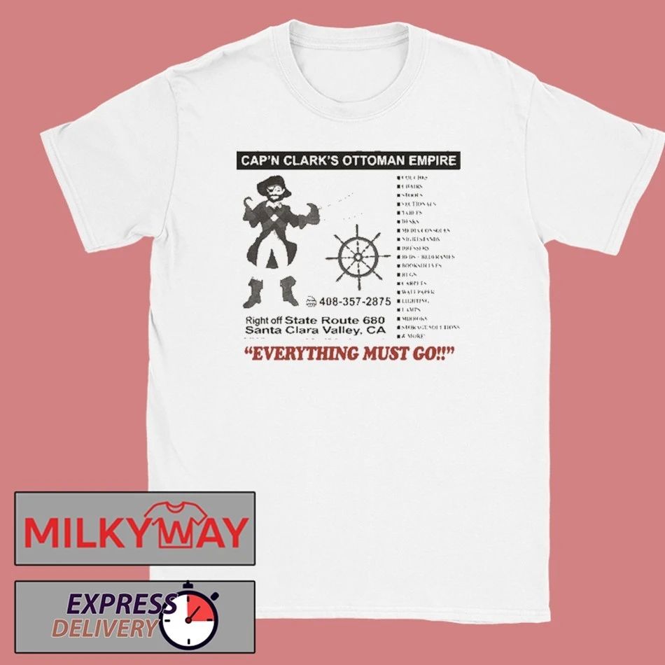 Cap’n Clark’s Ottoman Empire Everything Must Go shirt
