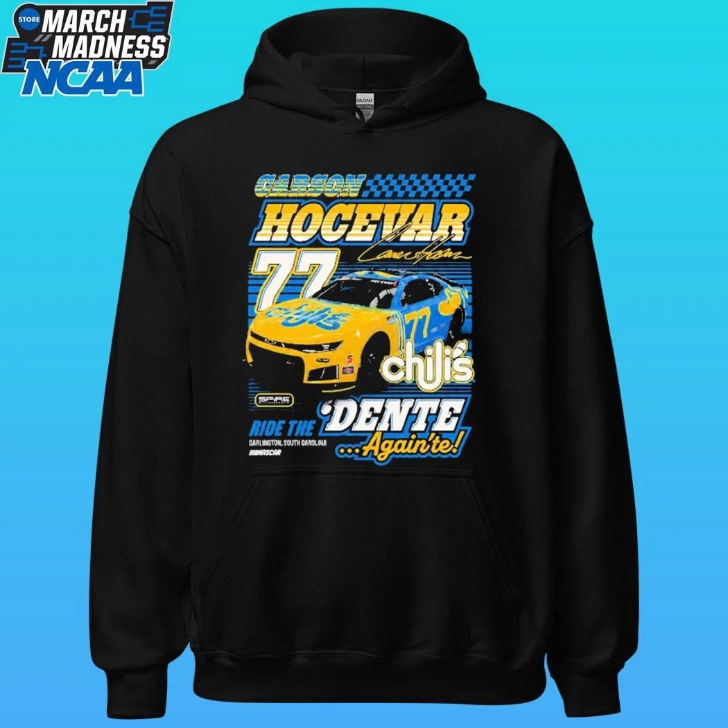 Carson Hocevar Spire Motorsports 77 Chili’s Darlington Ride The Dente Again’te Shirt