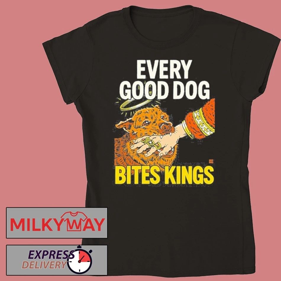 Boss Dog Every Good Dog Bites Kings Shirt