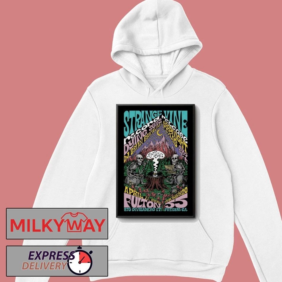 Strange Vine Tour Fresno CA On Apr 11 2026 Poster shirt