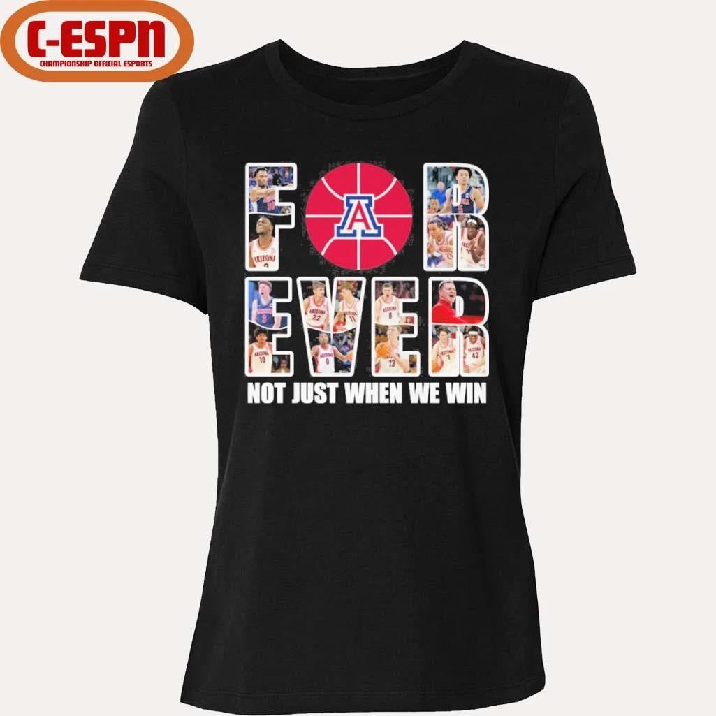 Arizona Men’s Basketball Forever Not Just When We Win Shirt