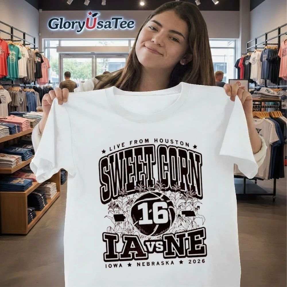 Iowa Vs Nebraska 2026 Sweet Corn 16 Max Live From Houston Shirt