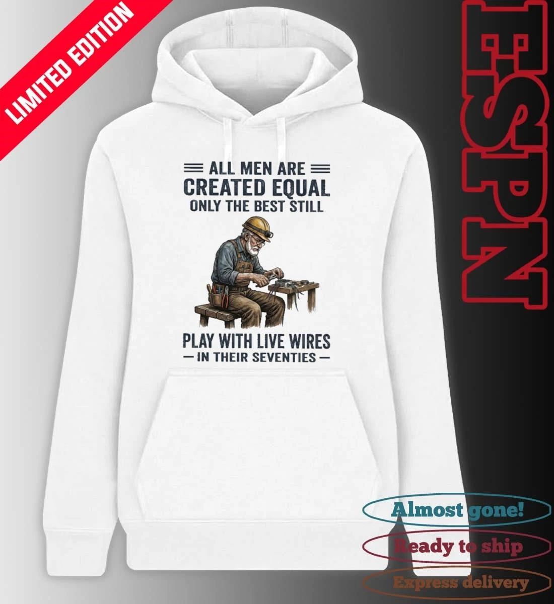 All Men Are Created Equal Only The Best Still Play With Live Wires In Their Seventies Shirt
