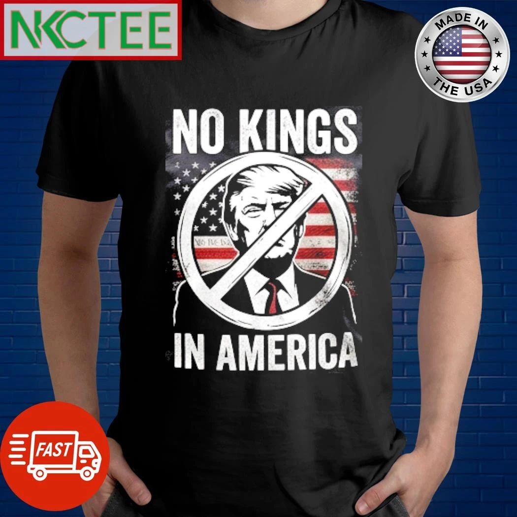 NKCtees No Kings in America – Prohibition sign Trump shirt