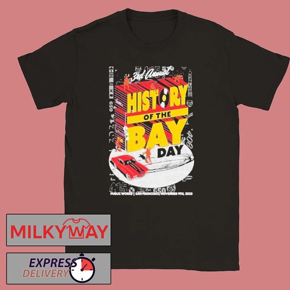 3rd Annual History Of The Bay Day Nov 9 2025 San Francisco Poster shirt