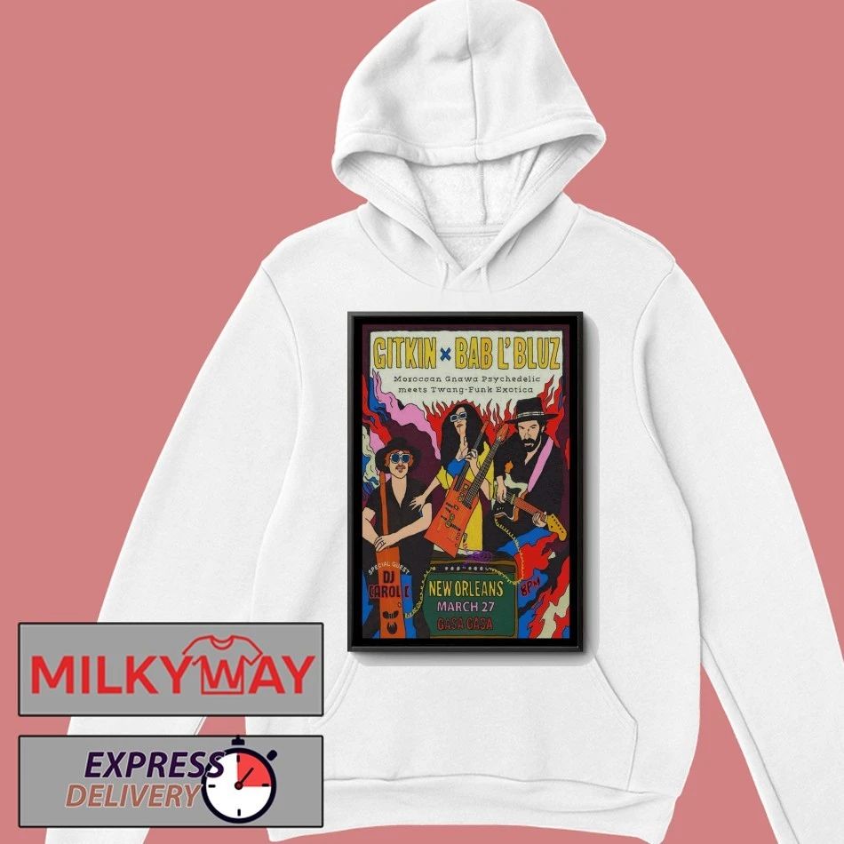 Gitkin With Bab L’Bluz Tour New Orleans LA On Mar 27 2026 Poster shirt