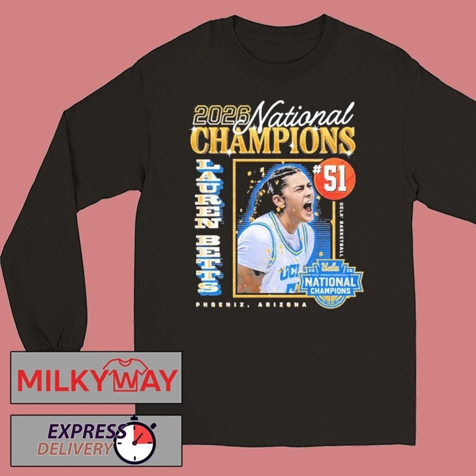 UCLA Bruins 2026 Women’s Basketball NCAA Champions National Championship Lauren Betts National Champs shirt