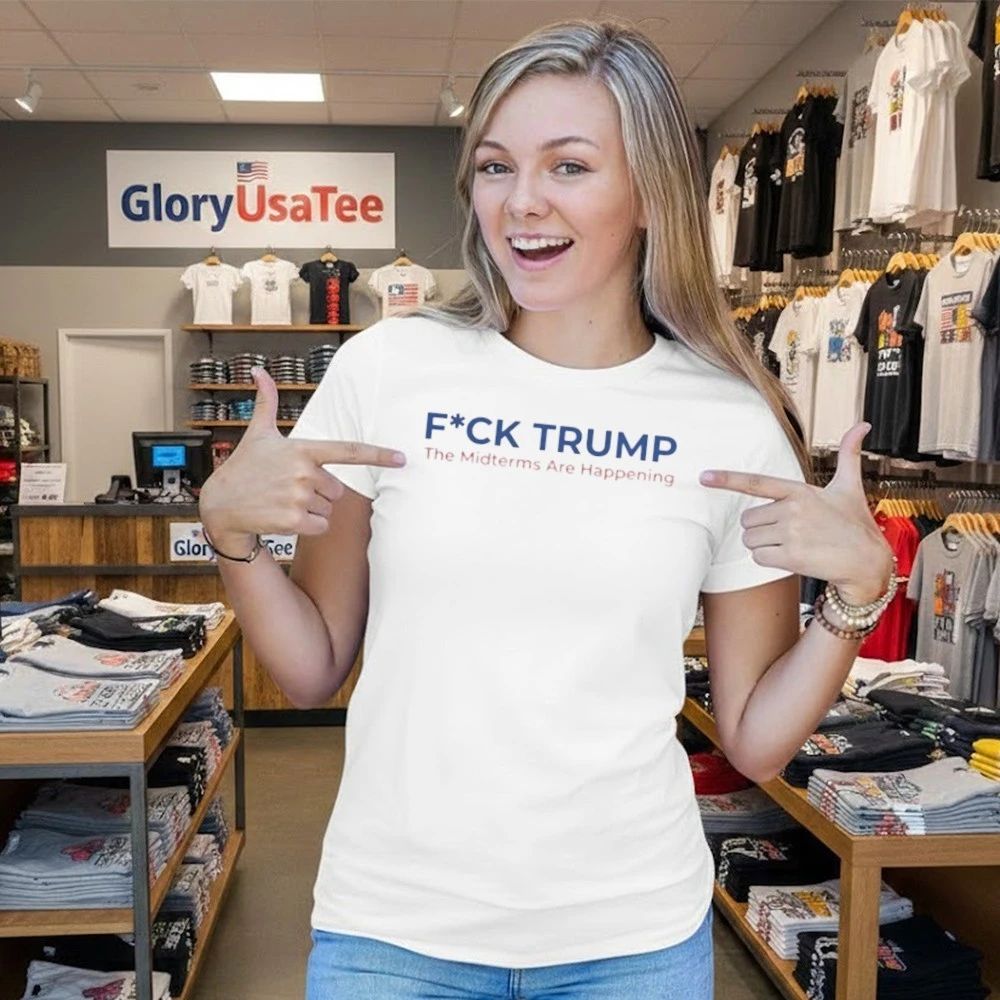 Fuck Trump The Midterms Are Happening Shirt
