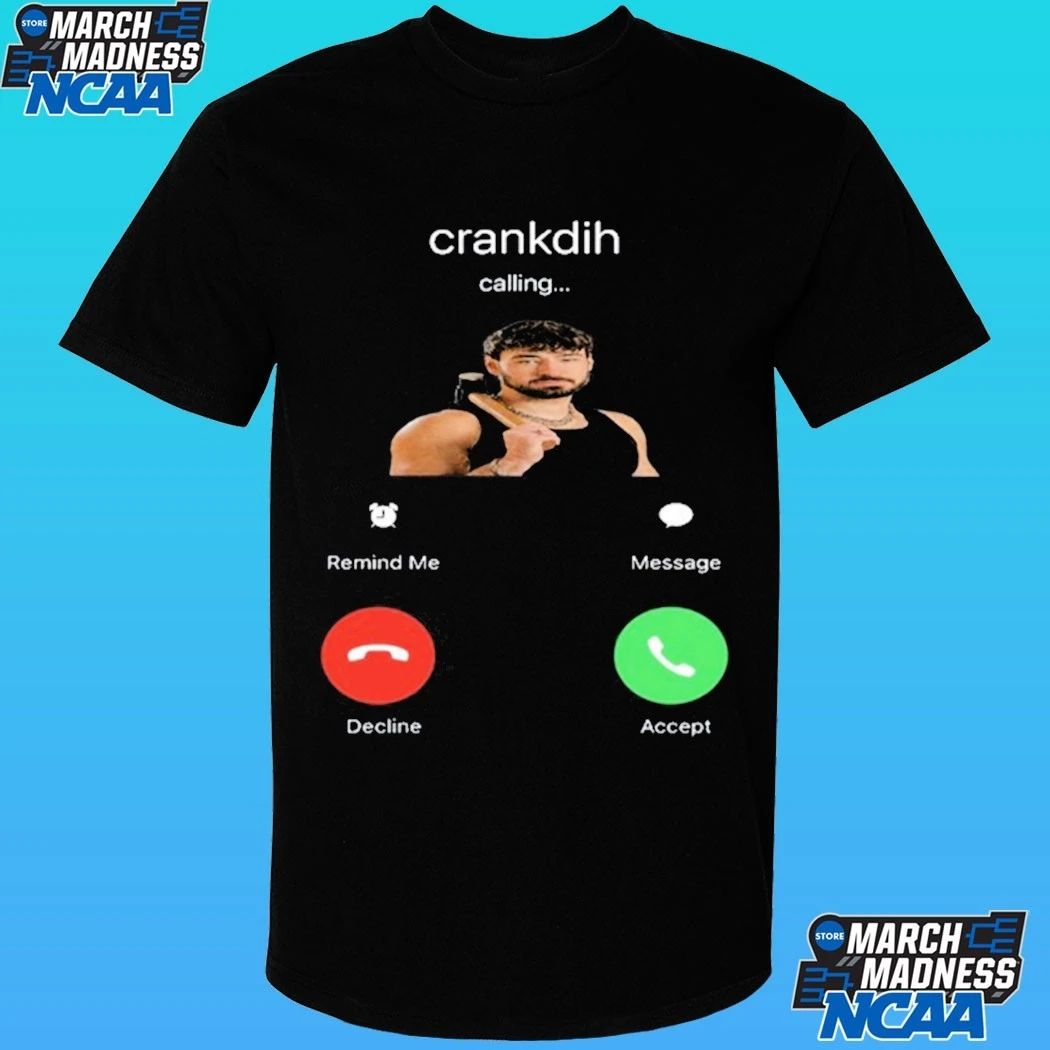 Crankdat Crankdih Calling Shirt