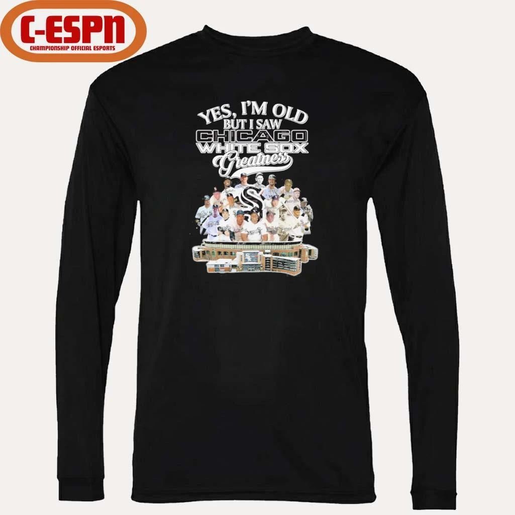 Yes, I’m Old But I Saw Chicago White Sox Legends Greatness T-Shirt
