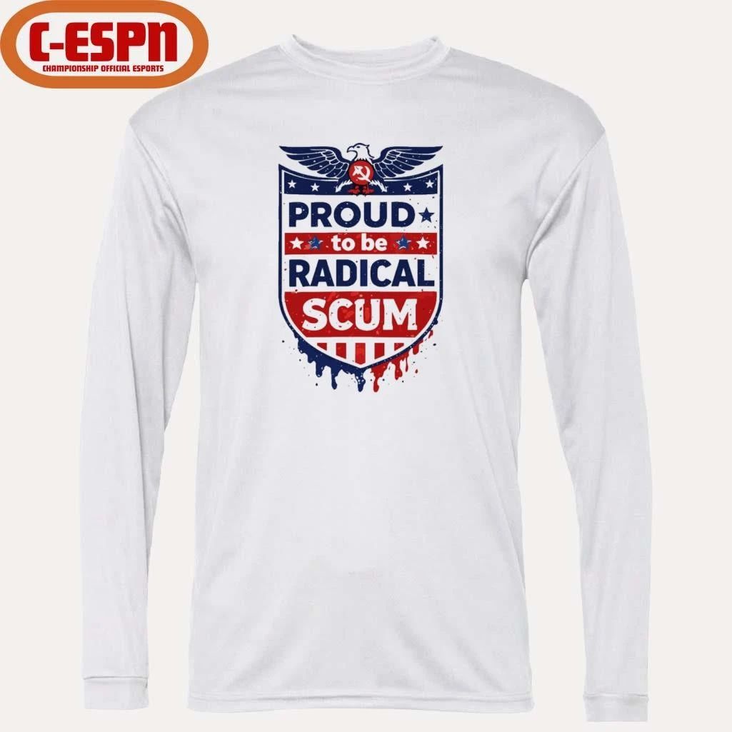 Vintage Proud To Be Radical Left Scum Shirt