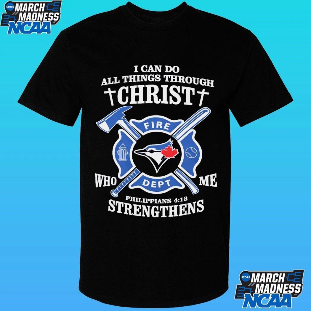 Toronto Blue I Can Do All Things Through Christ Strengthens 2026 Shirt