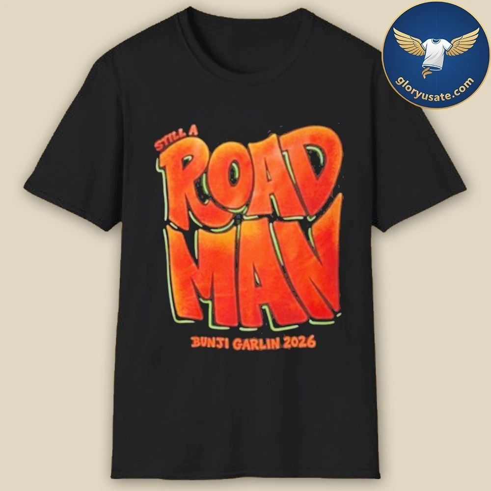 Still A Road Man Bunji Garlin 2026 Shirt