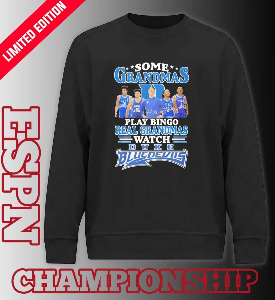 Some Grandmas Play Bingo Real Grandmas Watch Duke Men’s Basketball Shirt