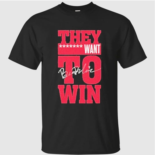 Ben Dexheimer They Want To Win Wisconsin Badgers Ncaa Signature Shirt
