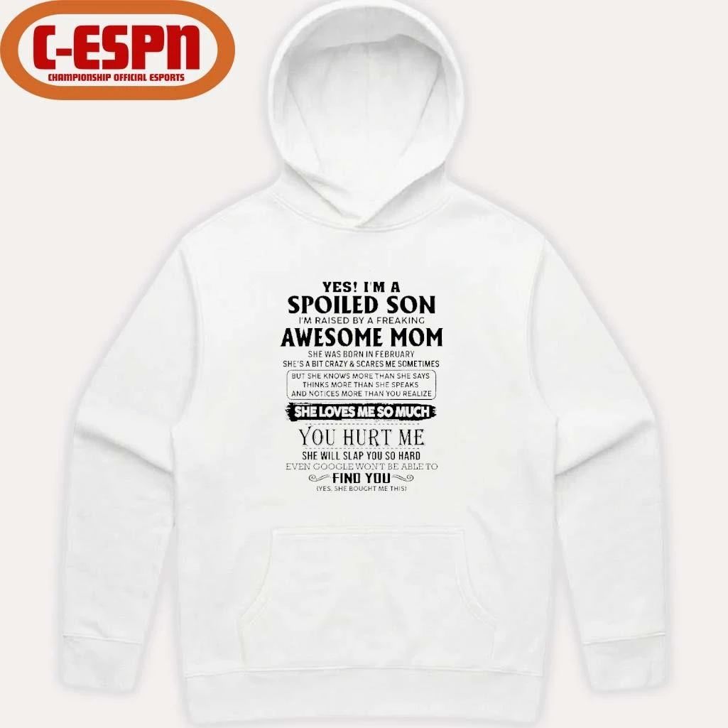 Yes, I’m A Spoiled Son Awesome Mom She Was Born In February 2026 Shirt