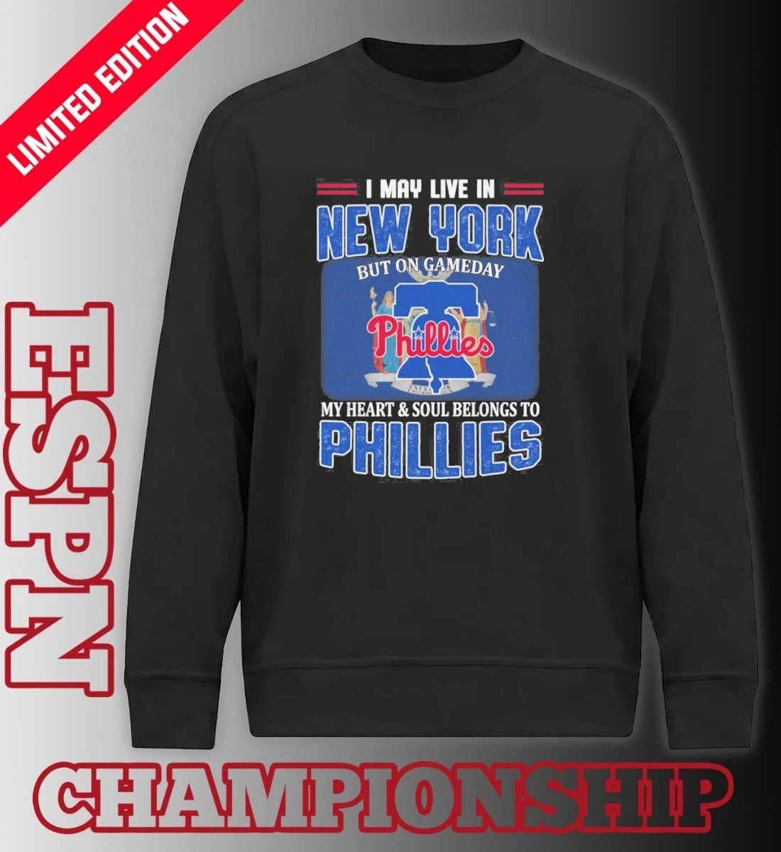 I May Live In New York But On Gameday My Heart & Soul Belongs To Philadelphia Phillies Shirt