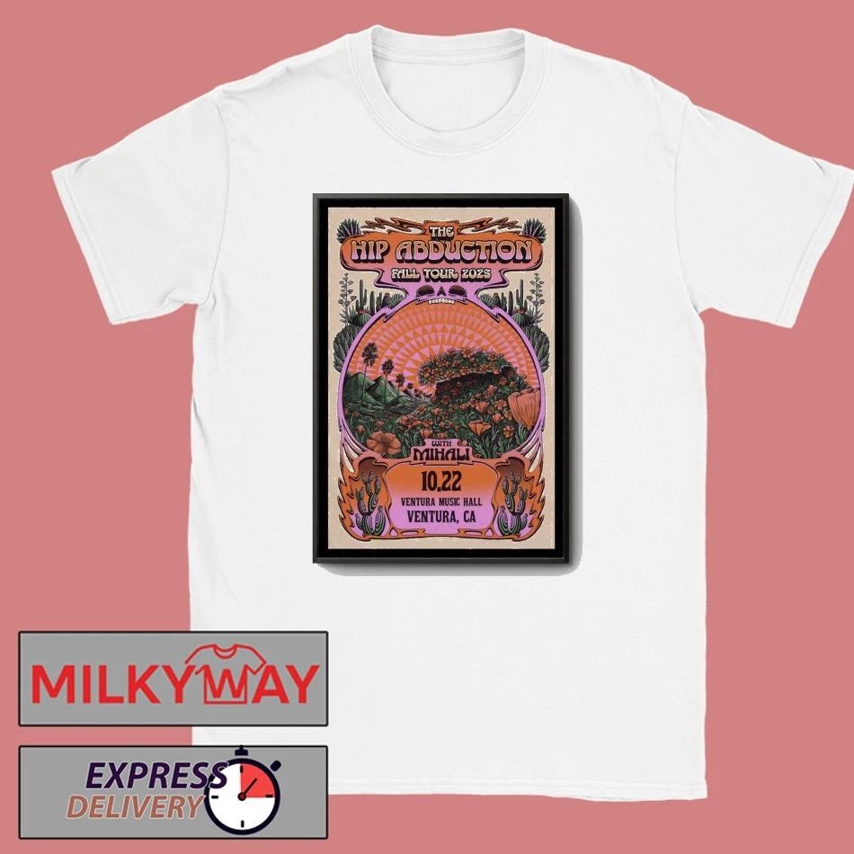 The Hip Abduction Ventura, CA Tour 2025 Poster shirt