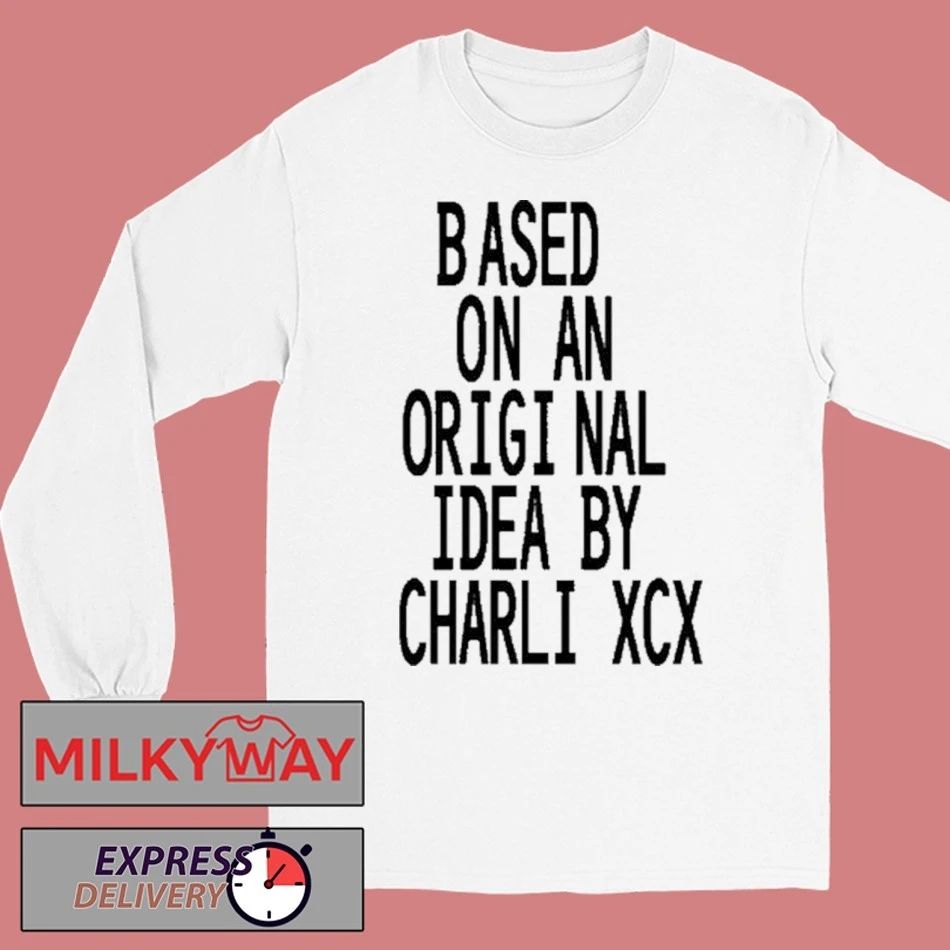 Based On An Origi Nal Idea By Charli XCX T-Shirt