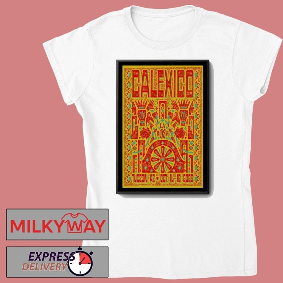 Calexico 16-18 Oct 2025 La Rosa, Tucson, AZ Poster shirt