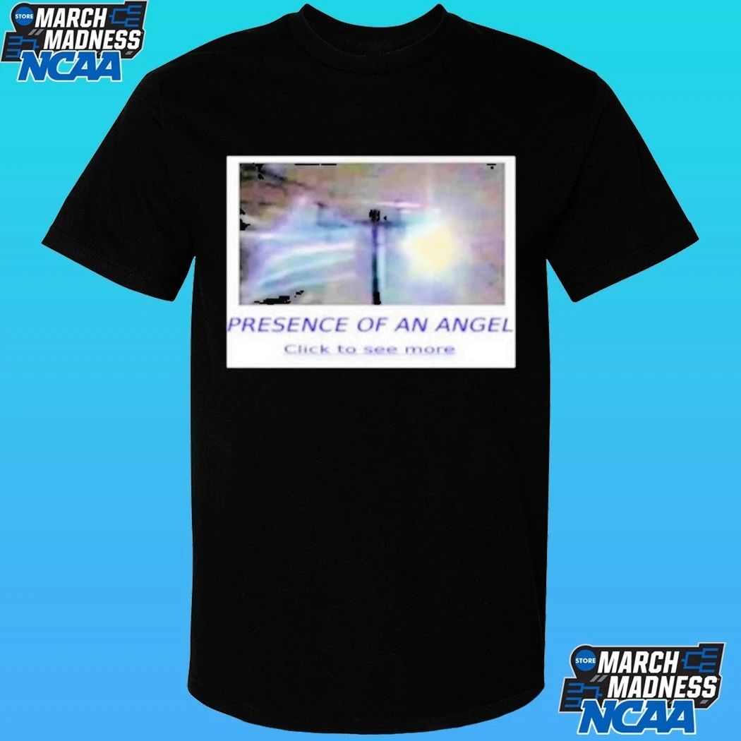Presence Of An Angel Click To See More Shirt