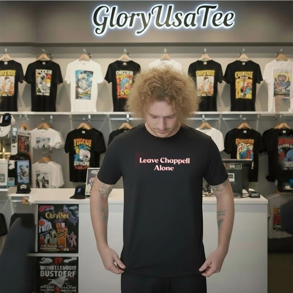 Leave Chappell Alone Shirt