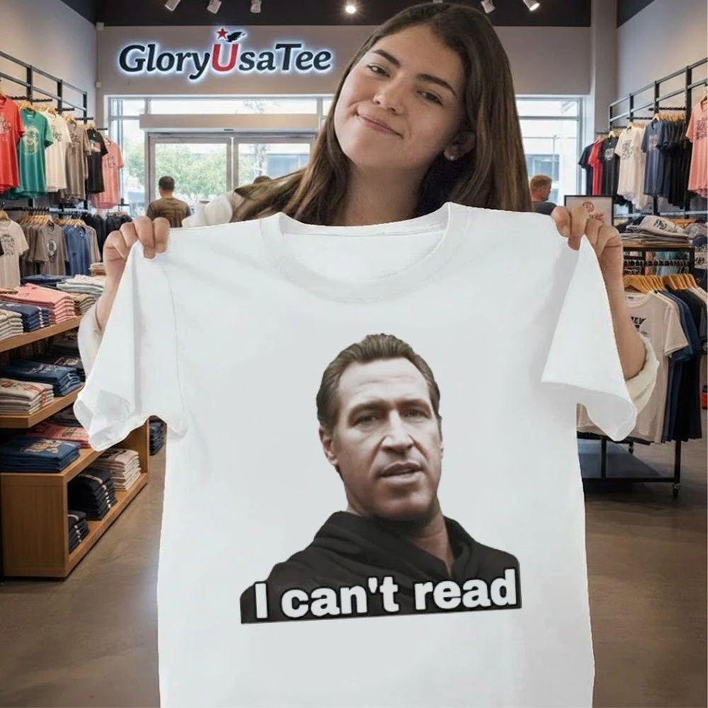 Newsom I Can’t Read Shirt