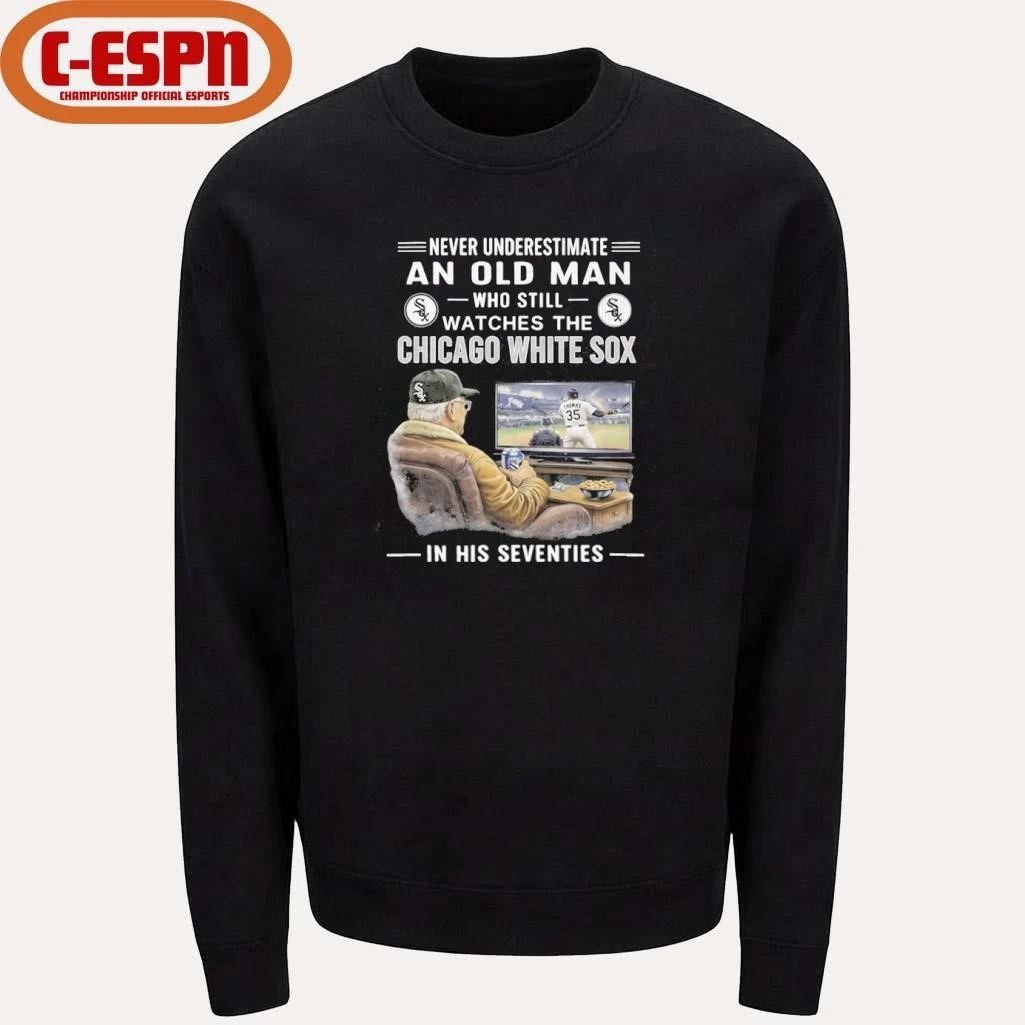 Never Underestimate An Old Man Who Still Watches The Chicago White Sox In His Seventies Shirt